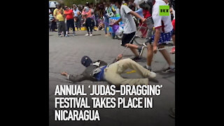 Annual 'Judas-dragging' festival takes place in Nicaragua