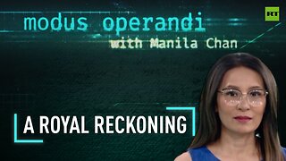 Modus Operandi | A royal reckoning