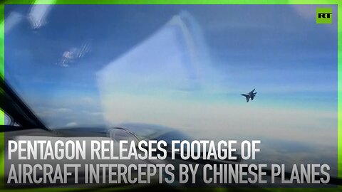 Pentagon releases footage of aircraft intercepts by Chinese planes