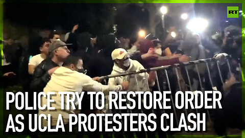 Police try to restore order as UCLA protesters clash