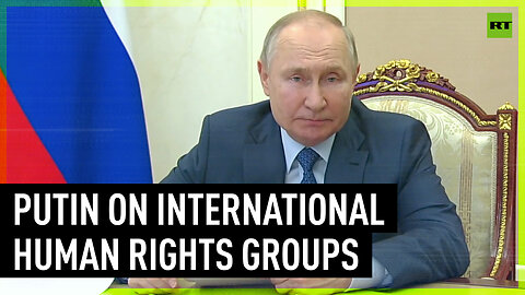 Putin calls out international human rights organizations’ hypocrisy