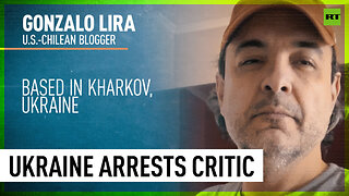 US-Chilean blogger Gonzalo Lira arrested by Ukrainian Security Service