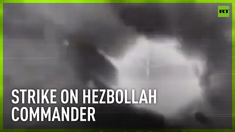 Israel kills Hezbollah commander - IDF