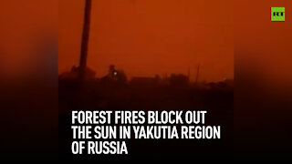 Forest fires block out the sun in Yakutia region of Russia