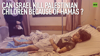 Can Israel Kill Palestinian Children Because Of Hamas? | By Robert Inlakesh