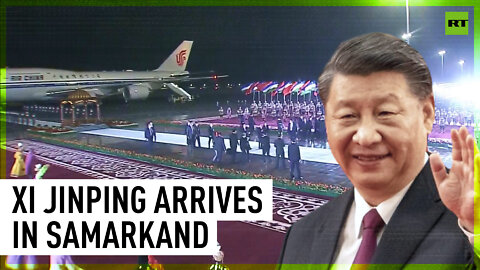 Xi Jinping arrives in Samarkand ahead of SCO 2022 Summit