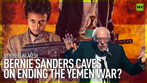 Bernie Sanders caves on ending the Yemen War?