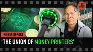Keiser Report | 'The Union of Money Printers' | E1812