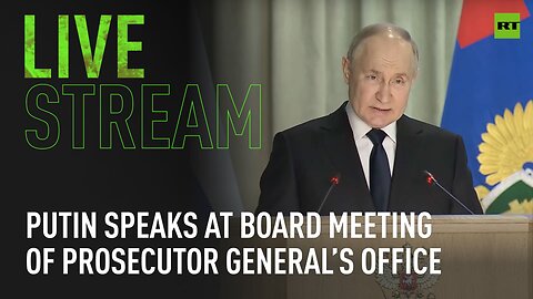 Putin attends board meeting of Prosecutor General’s Office