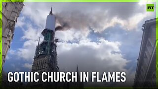 Rouen Cathedral spire goes ablaze in France