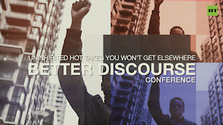 Better Discourse Conference | Uninhibited hot takes you won’t get elsewhere