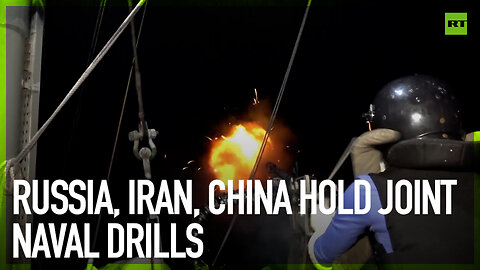 Russia, Iran, China hold joint naval drills