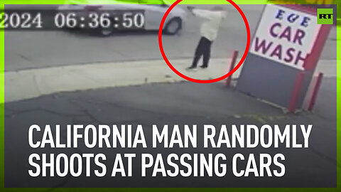 California man randomly shoots at passing cars