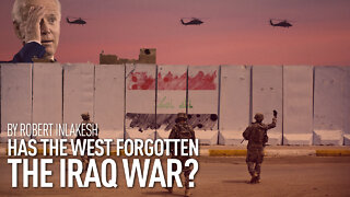 Has The West Forgotten The Iraq War? | By Robert Inlakesh