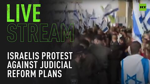 Israelis protest at Ben Gurion airport against government’s judicial reform plans