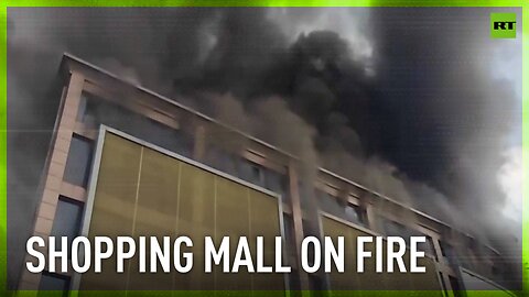 Deadly fire engulfs shopping mall in China