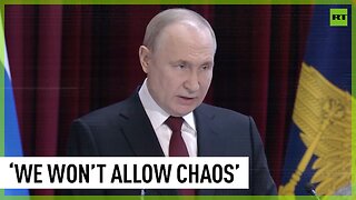 Their goal is to create chaos inside Russian society, but we will not allow it – Putin