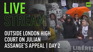 Outside London's High Court as Assange seeks leave to appeal extradition | day 2