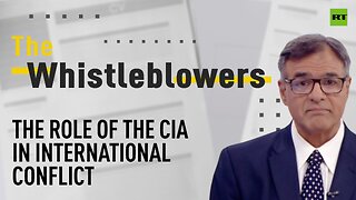 The Whistleblowers | The role of the CIA in international conflict