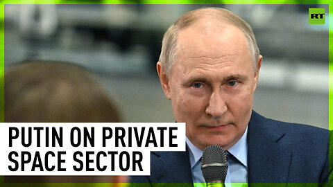 We want to engage private companies – Putin on private space sector