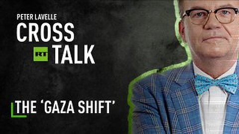 CrossTalk | The ‘Gaza Shift’