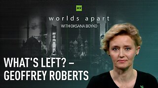 Worlds Apart | What's left? – Geoffrey Roberts