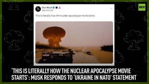‘This is how the nuclear apocalypse movie starts’ – Musk reacts to ‘Ukraine in NATO’ statement