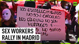 Sex workers rally in Madrid against abolishing prostitution bill
