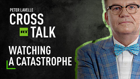 CrossTalk | Watching a catastrophe