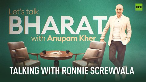 Let’s Talk Bharat | Hope, Innovation, and Growth Define India – Ronnie Screwvala