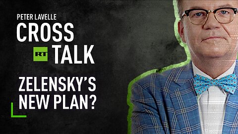 CrossTalk on Ukraine | Zelensky's new plan?