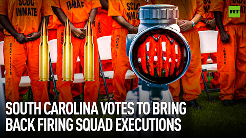 South Carolina votes to bring back firing squad executions