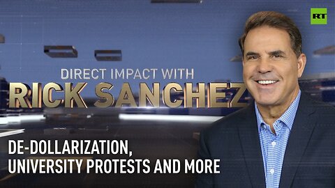 Direct Impact | De-dollarization, university protests & more