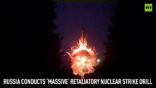 Russia conducts ‘massive’ retaliatory nuclear strike drill