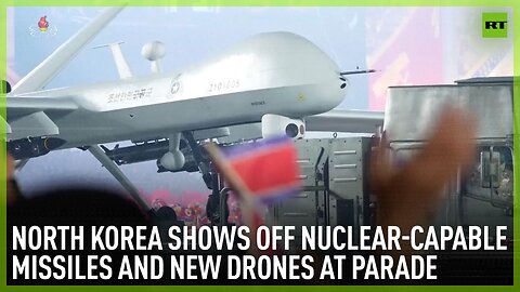 North Korea shows off nuclear-capable missiles and new drones at parade