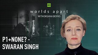 Worlds Apart | P1+none? - Swaran Singh