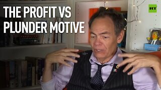 Keiser Report | The profit vs plunder motive | E1715