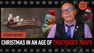 Keiser Report | Christmas in an age of Thucydides traps | E1793