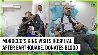 Morocco’s king visits earthquake victims in hospital, donates blood