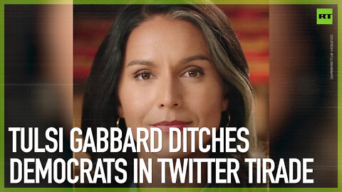Tulsi Gabbard ditches Democrats in Twitter tirade