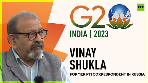 G20 Summit 2023 | Vinay Shukla, former PTI correspondent in Russia