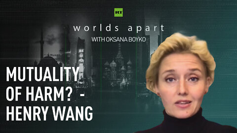 Worlds Apart | Mutuality of harm? - Henry Wang