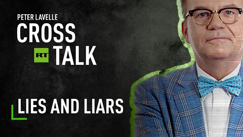 CrossTalk Bullhorns | Home edition | Lies and liars