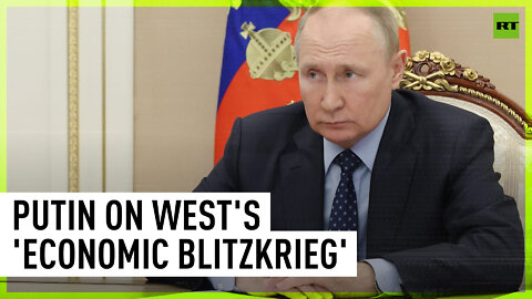 The 'economic blitzkrieg' against Russia has failed – President Putin