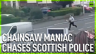 Chainsaw maniac chases Scottish police