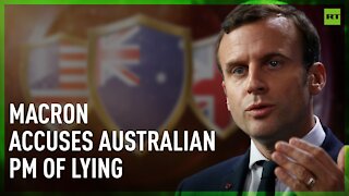 ‘I don’t think, I know’ | Macron insists Morrison LIED to him about AUKUS deal