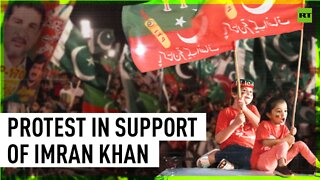 Protest in support of Imran Khan takes place in Lahore