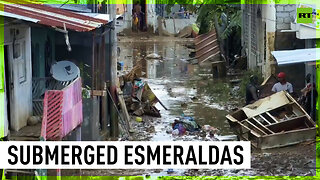 'Everything was lost' | Locals struggle with aftermath of severe flooding in Ecuador