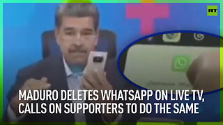 Maduro deletes WhatsApp on live TV, calls on supporters to do the same