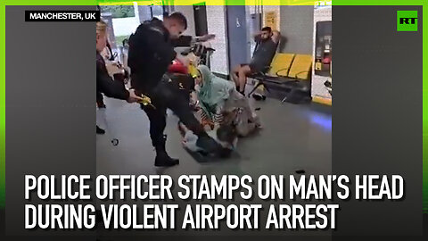 Police officer stamps on man’s head during violent airport arrest